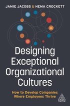 Designing Exceptional Organizational Cultures