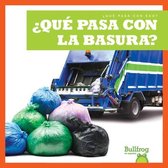 ?que Pasa Con La Basura? (Where Does Garbage Go?)