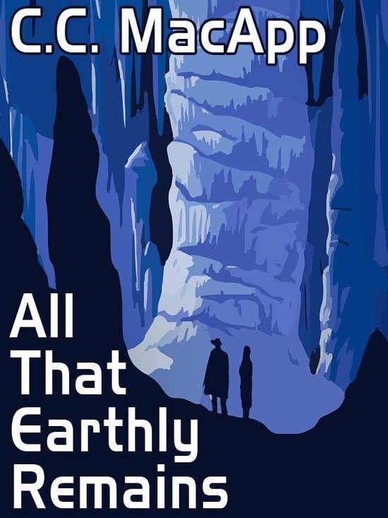 All That Earthly Remains (ebook), C. C. Macapp 9781479459476 Boeken