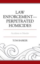 Policing Perspectives and Challenges in the Twenty-First Century - Law Enforcement–Perpetrated Homicides