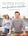 Jamie Oliver - Superfood voor familie en vrienden - Oliver, Jamie