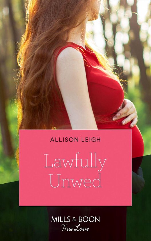Return to the Double C 15 - Lawfully Unwed (Return to the Double C, Book 15) (Mills & Boon True Love)