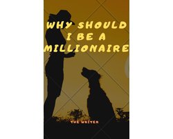 Why Shoud I Become A Millionaire