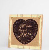 Muurdecoratie - Paper dreams - Wooden sign - ALL YOU NEED IS LOVE - 20 x 20 cm