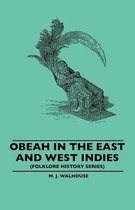 Obeah In The East And West Indies (Folklore History Series)