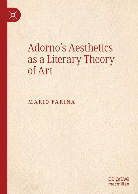 Adorno’s Aesthetics as a Literary Theory of Art (ebook), Mario Farina
