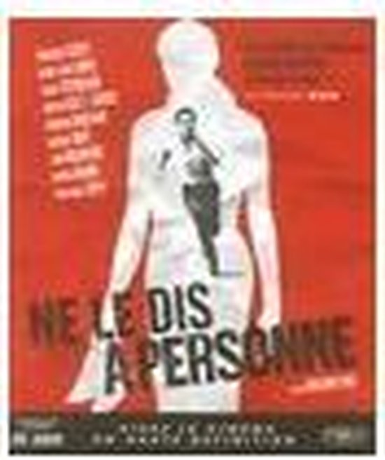 NE LE DIS A PERSONNE