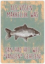 Spreukenbordje: Als vissen makkelijk was, dan had het wel "Vangen" geheten! | Houten Tekstbord