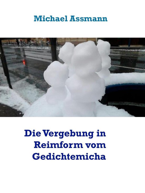 Die Vergebung in Reimform vom Gedichtemicha - cover