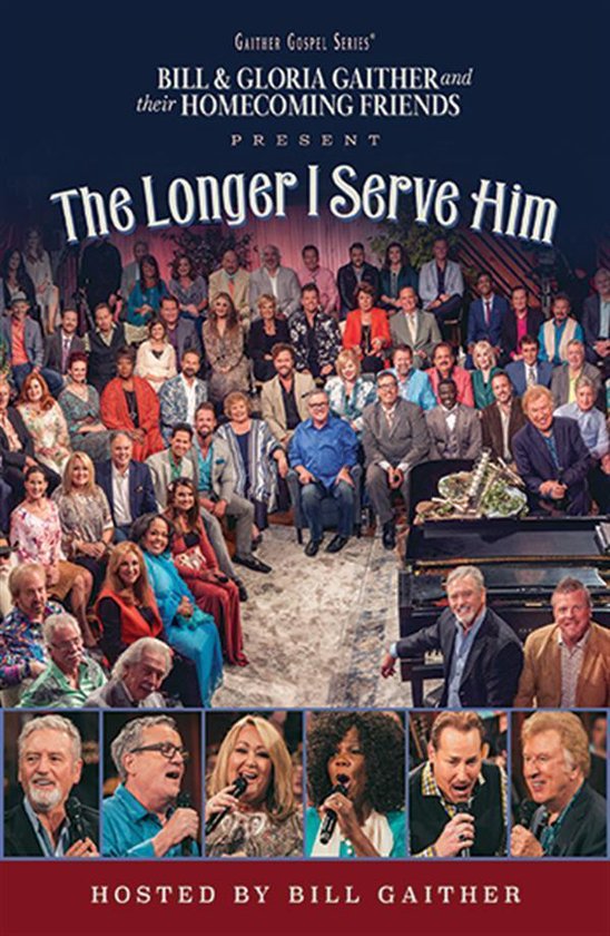 Bill & Gloria Gaither The Longer I Serve Him (DVD), Bill & Gloria