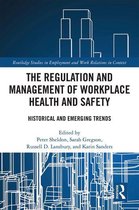 Routledge Studies in Employment and Work Relations in Context - The Regulation and Management of Workplace Health and Safety