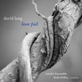 David Lang: Love Fail (Version For Womens Chorus)