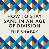 Boekomslag met geometrisch patroon in blauw, goud en wit. Titel: HOW TO STAY SANE IN AN AGE OF DIVISION, auteur: ELIF SHAFAK.