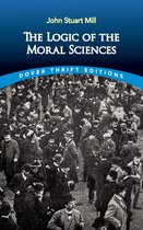 Dover Thrift Editions: Philosophy - The Logic of the Moral Sciences
