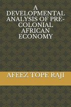 A Developmental Analysis of Pre-Colonial African Economy