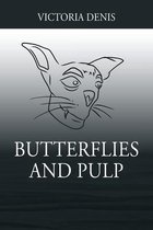 Butterflies and Pulp