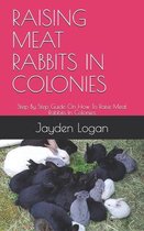 Raising Meat Rabbits in Colonies