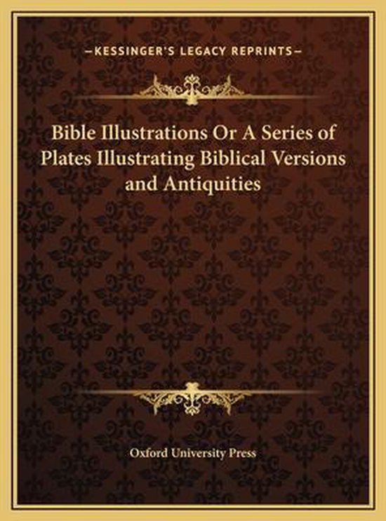 Bible Illustrations or a Series of Plates Illustrating Biblical