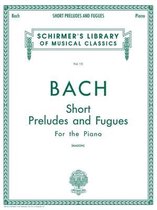 Short Preludes and Fugues: Schirmer Library of Classics Volume 15 Piano Solo