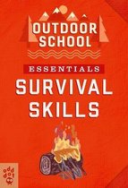Outdoor School- Outdoor School Essentials: Survival Skills