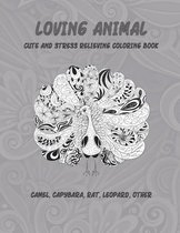 Loving Animal - Cute and Stress Relieving Coloring Book - Camel, Capybara, Rat, Leopard, other