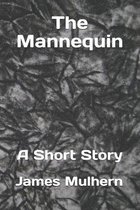 The Mannequin: A Short Story