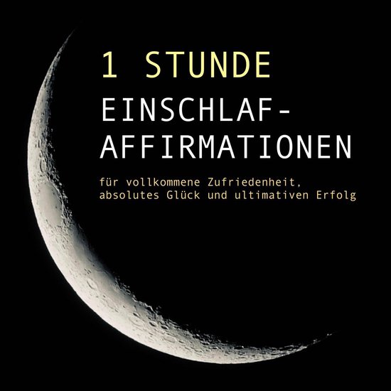 1 Stunde Einschlaf-Affirmationen für vollkommene Zufriedenh ... - cover