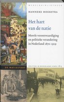 Het hart van de natie. Morele verontwaardiging en politieke verandering in Nederland 1870-1919 De natiestaat Politiek in Nederland sinds 1815