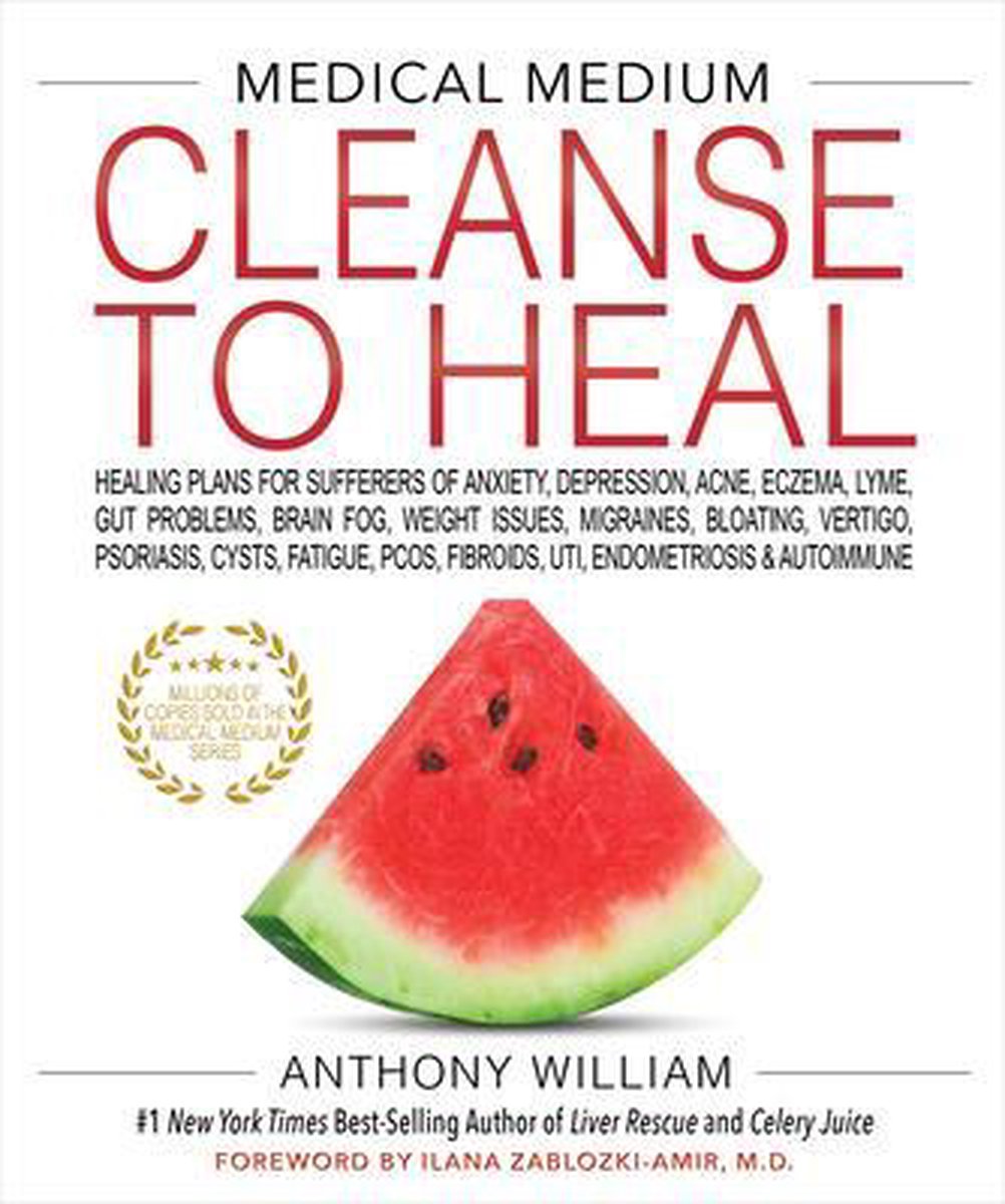 MEDICAL MEDIUM CLEANSE TO HEAL - Anthony William
