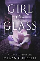 Girl of Glass 1 - Girl of Glass