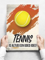 Wandbord: Tennis is altijd een goed idee! - 30 x 42 cm
