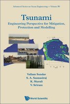 Advanced Series On Ocean Engineering 50 - Tsunami: Engineering Perspective For Mitigation, Protection And Modeling