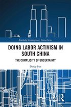 Routledge Contemporary China Series - Doing Labor Activism in South China