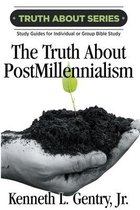 Truth about-The Truth about Postmillennialism
