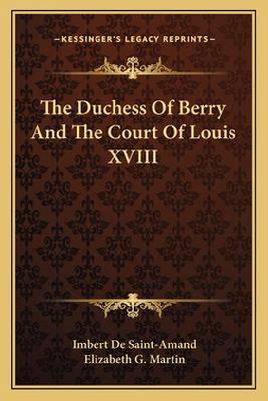 The Duchess of Berry and the Court of Louis XVIII - cover