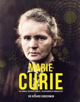 Marie Curie The Pioneer, the Nobel Laureate, the Discoverer of Radioactivity