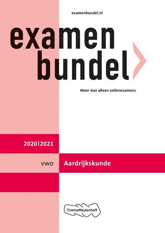 Examenbundel vwo Aardrijkskunde 2020/2021 - ThiemeMeulenhoff bv