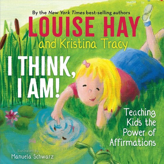 Boek 'I Think, I Am!' door Louise Hay en Kristina Tracy. Een meisje met blond haar en een roze shirt ligt op het gras bij een vijver.