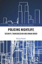 Routledge Studies in Crime, Security and Justice - Policing Nightlife
