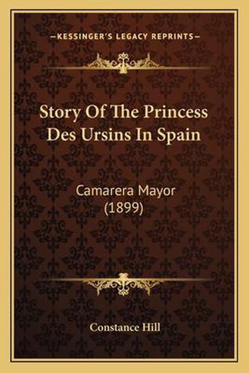 Story Of The Princess Des Ursins In Spain van Constance Hill