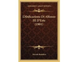 L'Abdicazione Di Alfonso III D'Este (1901)
