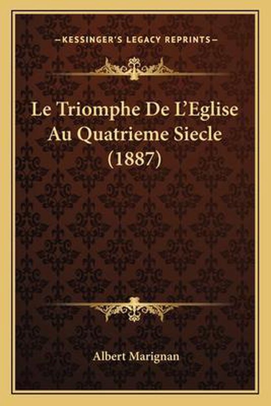 Le Triomphe de L'Eglise Au Quatrieme Siecle (1887) - cover