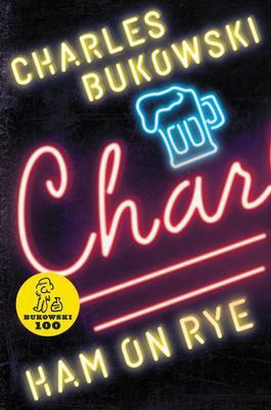Couverture du livre Ham On Rye avec le texte 'CHARLES BUKOWSKI' et 'HAM ON RYE' en néon, avec une icône de chope de bière.