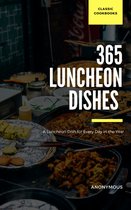 Classic Alchemy Recipes 2 - 365 Luncheon Dishes A Luncheon Dish for Every Day in the Year