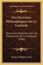 Des Doctrines Philosophiques Sur La Certitude
