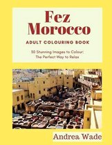 Fez, Morocco Adult Colouring Book