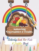Amazing Vegetables & Fruits Coloring book For Kids & Toddler