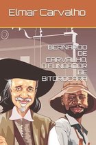 Bernardo de Carvalho, O Fundador de Bitorocara