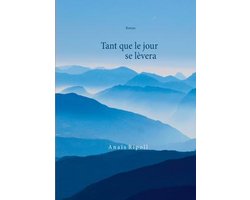 Tant que le jour se lèvera