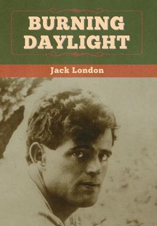 Burning Daylight, Jack London 9781647994877 Boeken